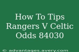 celtic v rangers betting odds - Celtic vs Rangers Odds 